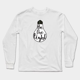 Be The Light Long Sleeve T-Shirt